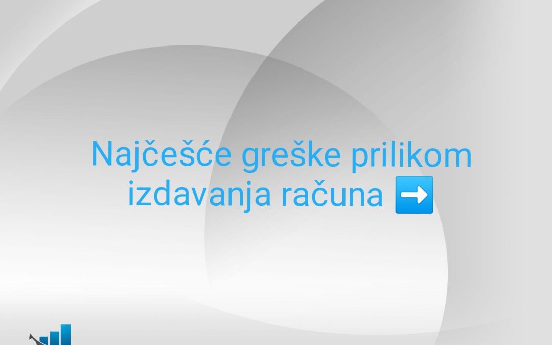 Najčešće greške prilikom izdavanja računa